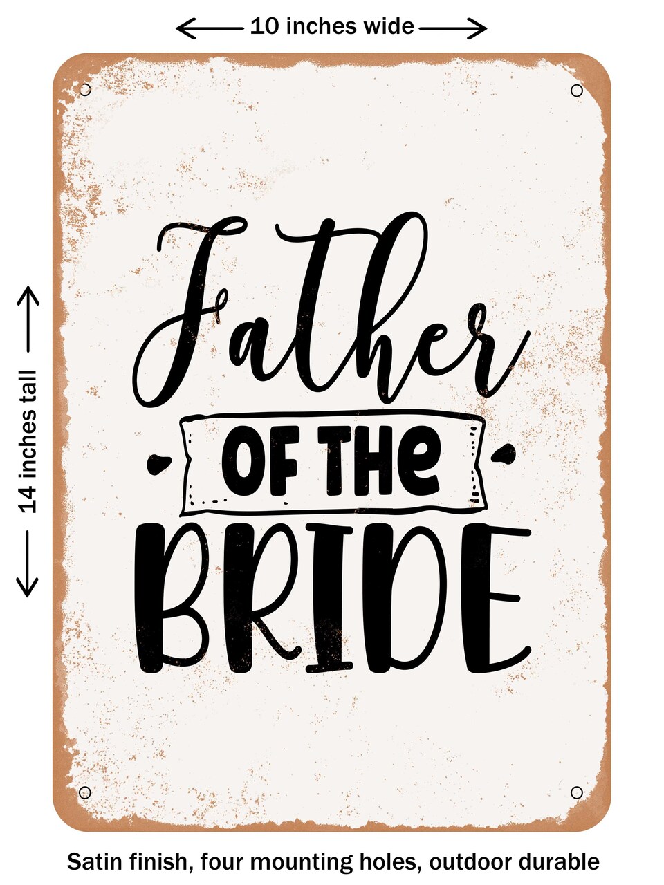DECORATIVE METAL SIGN - Father of the Bride  - Vintage Rusty Look